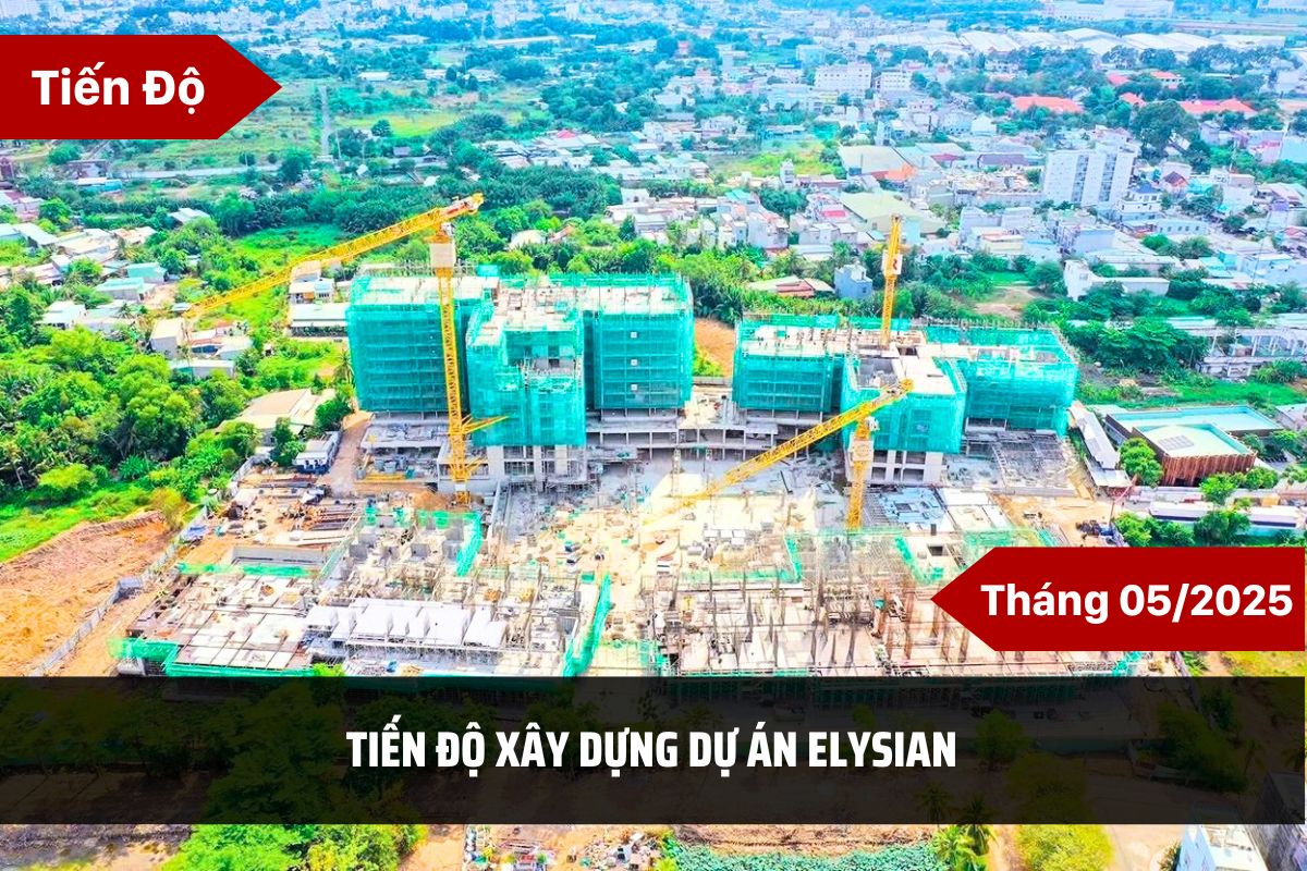 Tiến độ xây dựng căn hộ Elysian tháng 5